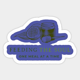 FEEDING THE SOUL ONE MEAL AT A TIME Sticker